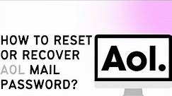 How To Reset Or Recover AOL Mail Password