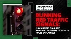 Blinking Red Traffic Signals: Navigating Flashing Red Lights At Intersections Rules Explained!