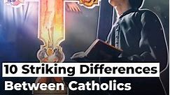 10 Striking Differences Between Catholics and Protestants