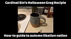 Cardinal Sin's Halloween Grog Recipe--your how-to guide to the perfect autumnal libation!