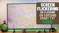 How to Fix- Samsung Smart TV Flickering Flashing Screen!