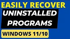 Recover Uninstalled Programs and Apps on Windows 10 / 11 easily