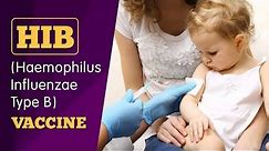 Immunizing Your Child - HiB (Haemophilus Influenzae Type B) Vaccine