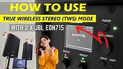 8 | How To Use True Wireless Stereo (TWS) Mode with 2 x JBL EON715