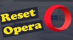 How to reset Opera browser to a default state?