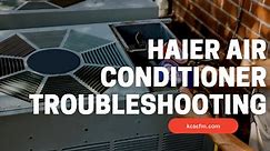 Haier Air Conditioner Troubleshooting [Step By Step Guide]