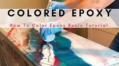 How To Color Epoxy - Colored Epoxy Tutorial Using Mica Pigment Powder