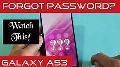 Galaxy A53: Forgot Password/PIN/Pattern? Let's Factory Reset (Hard Reset)