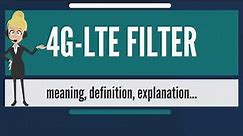 What is 4G LTE FILTER?