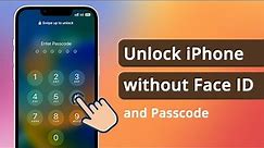 [4 Ways] How to Unlock iPhone without Passcode or Face ID 2024