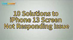 iPhone 13 Screen Not Responding? Fixed in 10 Quick Ways