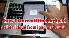 How To Turn Off Find My Ipad/Ipad Mini | Delete IcloudFind My Ipad From Ipad/Ipad Mini
