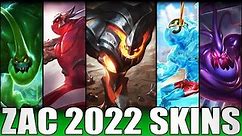 ALL ZAC SKINS 2022 - Including Battlecast Zac