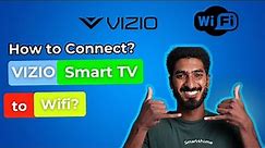 How to Connect a VIZIO Smart TV to WiFi? [ Connecting VIZIO Smart HDTV to the Wi-Fi? ]