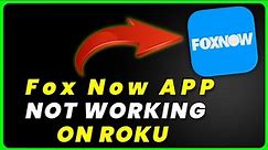 FOX NOW App Not Working On ROKU: How to Fix FOX NOW App Not Working On ROKU