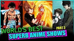 Top 10 World's Best Anime Shows | Part 3 | Top 10 Most Popular Anime Shows Of All Time