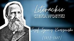 Literackie ciekawostki #21 - Józef Ignacy Kraszewski