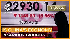 Is China's economy in serious trouble? | Counting the Cost