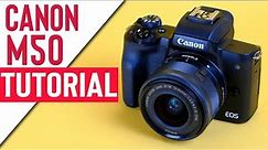 Canon M50 Mark II Tutorial | Guide How To Use