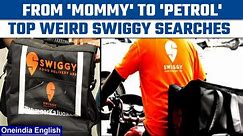 Weird Swiggy searches: From 'Mommy' to 'petrol', all that netizens searched | Oneindia News *News - video Dailymotion