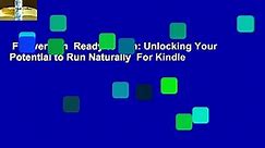 Full version  Ready to Run: Unlocking Your Potential to Run Naturally  For Kindle