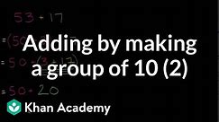 Addition using groups of 10 intro | Addition and subtraction within 100 | Early Math | Khan Academy