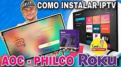 IPTV na ROKU TV AOC - PHILCO - ROKU XPRESS - IPTV SMARTERS Atualizado