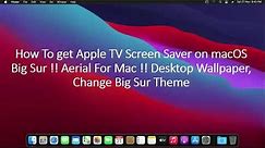 How To Set Apple TV Screen Saver on macOS Big Sur !! Aerial For Mac !! Change Desktop Wallpaper,