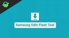 Download Samsung Odin Flash Tool (All Versions) for Windows | 2024