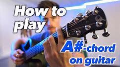 GUITAR FOR BEGINNERS | How to play the A# (A sharp) chord (TUTORIAL)