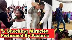 5 shocking miracles performed by African pastors