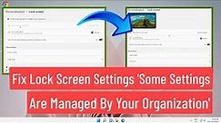 Fix Lock Screen Settings ‘Some Settings Are Managed By Your Organization' Windows 11/10