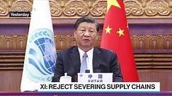 China Latest: Xi Urges Open Supply Chains
