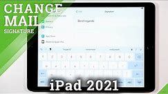 How to Change Mail Signature on iPad 2021 – Adjust Email Signature
