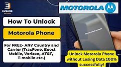 How to Unlock Motorola Phone | Unlock Motorola Phone 100% successfully - (TracFone/T-Mobile..etc.)