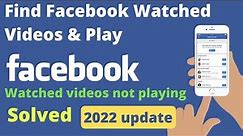 How to watch Facebook Watched Videos? | How to Find and Replay "Recently Watched Videos on Facebook"