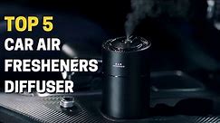 Top 5 Best Car Air Freshener Diffuser 2022 [😍Stylish Diffuser😍]