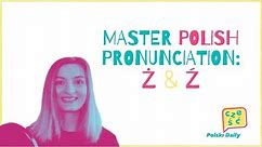 Master Polish Pronunciation: Ż vs. Ź