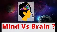 Understanding The Difference between Your Mind and Brain ?