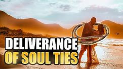 A Prayer For Deliverance Of Soul Ties