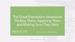The Great Exemption Adventure: Finding Them, Applying Them and Making Sure They Stick