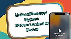 iOS 12/14/15/16 How to Unlock/Remove/Bypass iPhone Locked to Owner[2024]
