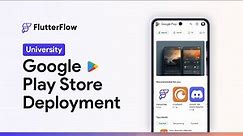 Deploy to Google Play Store | FlutterFlow University
