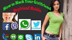 How to hack your Girlfriend, Boyfriends or Friends mobile phone - Whats app/ Facebook, Call Log, SMS