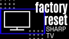 How to Reset Sharp TV to Factory Settings