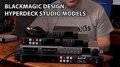 Blackmagic Design HyperDeck Studio Video Recorder Product Lineup: Walkthrough