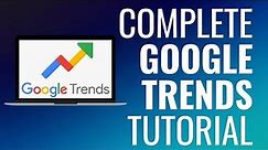 Complete Google Trends Tutorial 2023 - Improve SEO, Keyword Research, and Content Marketing