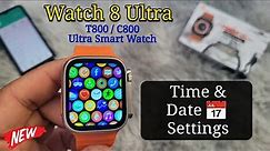 Watch 8 Ultra / Series 8 Smartwatch | How To Set The Time? | C800/T800 Time Setting