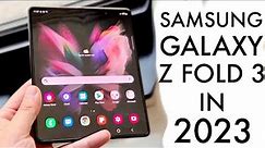 Samsung Galaxy Z Fold 3 In 2023! (Still Worth Buying?) (Review)