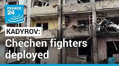 Russia's Chechen leader says his forces have been deployed in Ukraine • FRANCE 24 English